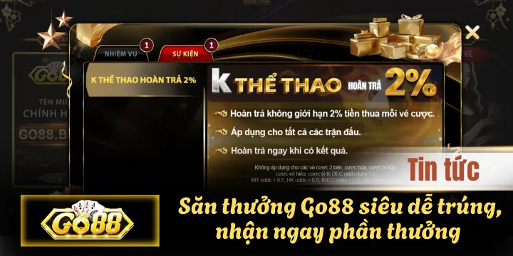 Săn thưởng Go88 siêu dễ trúng, nhận ngay phần thưởng 