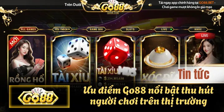 Ưu điểm Go88 nổi bật thu hút người chơi trên thị trường