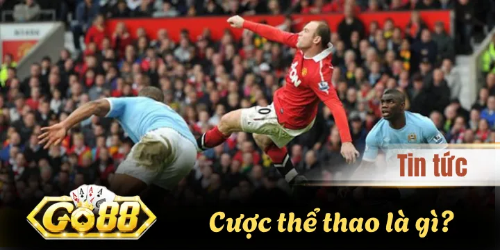 Cược Thể Thao Là Gì? – Giải Đáp Thắc Mắc Chi Tiết Cho Newbie 