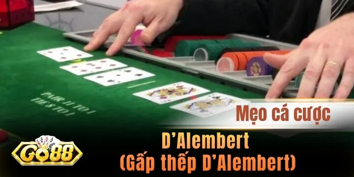 D’Alembert (Gấp thếp D’Alembert) – Chiến thuật cơ bản trong khi cá cược