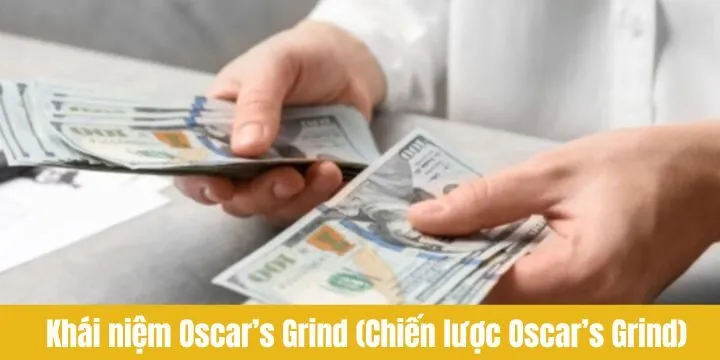 Giải thích về Oscar’s Grind (Chiến lược Oscar’s Grind)