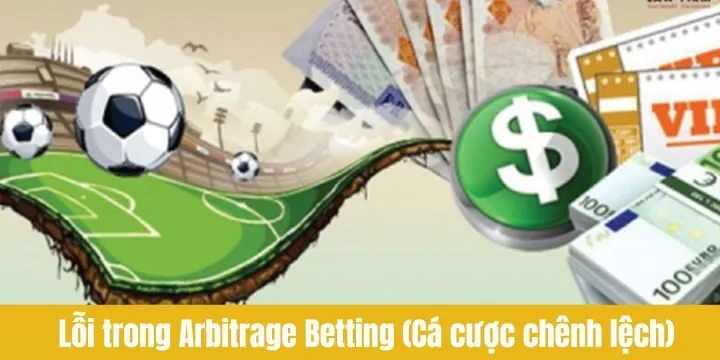 Những lỗi thường gặp khi tân thủ áp dụng Arbitrage Betting