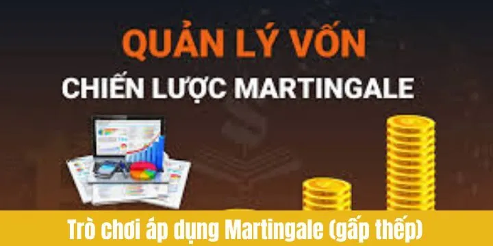 Chọn Martingale (gấp thếp) vào trò chơi Baccarat online